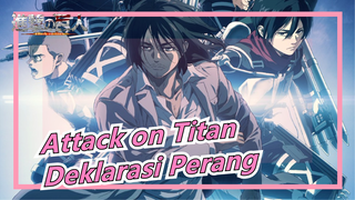 Attack on Titan
Deklarasi Perang