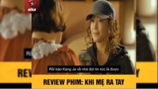 Tóm tắt phim: Khi mẹ ra tay #reviewphimhay