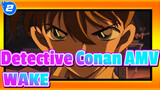 [Detective Conan AMV] Conan Also Can WAKE_2