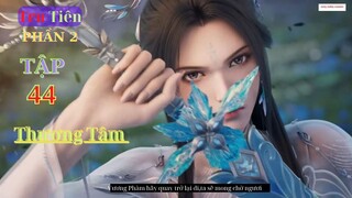 Tru Tiên Phần 2 Tập 44 Vietsub Thuyết Minh 1080P | 诛仙 第44话 | HHTQ Thắng channel