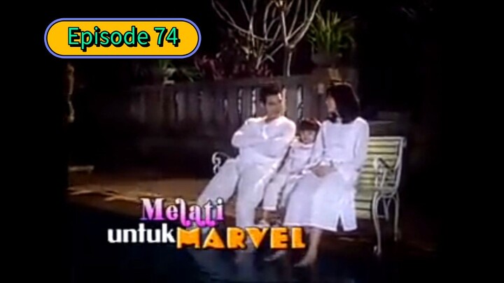 Melati untuk Marvel Full Episode 74