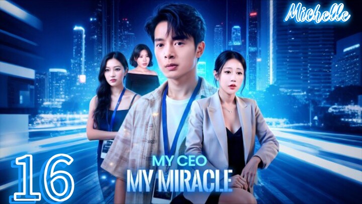 EPISODE 16 My CEO, My Miracle [Tagalog dubbed]