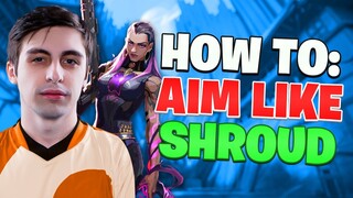 How to Aim Like Shroud In Valorant