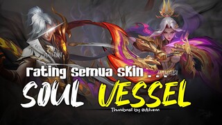 RATING SEMUA SKIN SOUL VESSEL YANG ADA DI MOBILE LEGEND ❗