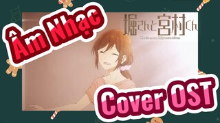 [Horimiya] Âm Nhạc | Cover OST