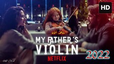 My Father's Violin 2022 الترجمة العربية
