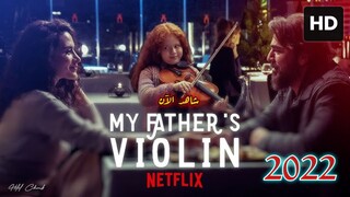 My Father's Violin 2022 الترجمة العربية