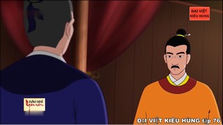 76 Đại Việt kiêu hùng - Sự cẩn trọng của thượng hoàng Trần Anh Tông trong việc trị vì quốc gia