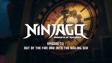 S7 EP73 - Out of the Fire and Into the Boiling Sea