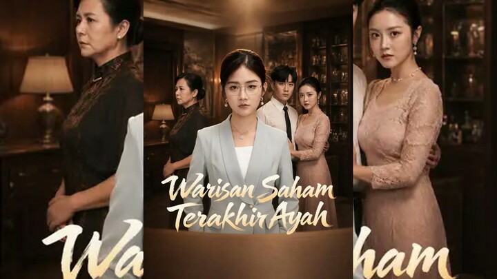 Warisan Saham Terakhir Ayah Full Bahasa Indonesia (NS)
