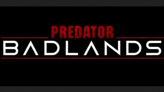 Predator:Predator Badlands Badlands