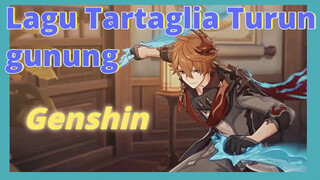 Lagu Tartaglia Turun gunung