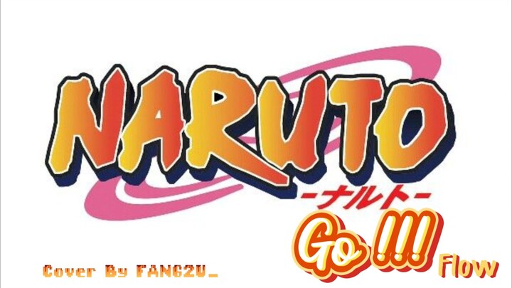 [FANG2U_] Go !!! - Flow (Short Cover) OP Naruto