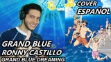 Grand Blue - Opening Grand Blue Dreaming Cover By Ronny Castillo Español Latino