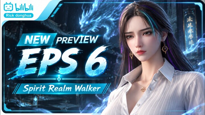 Preview Episode 6 - Spirit Realm Walker