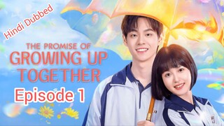 The Promise of Growing up Together Episode 1 in Hindi