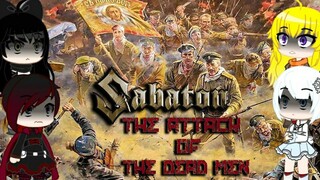 gacha rwby reacto Sabaton - Attack of the Dead Men (Music video by Knight SGC (high quality)