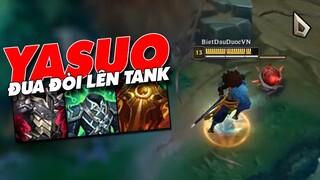 Đua đòi Yasuo tank và cái kết vừa lòng... ✩ Biết Đâu Được