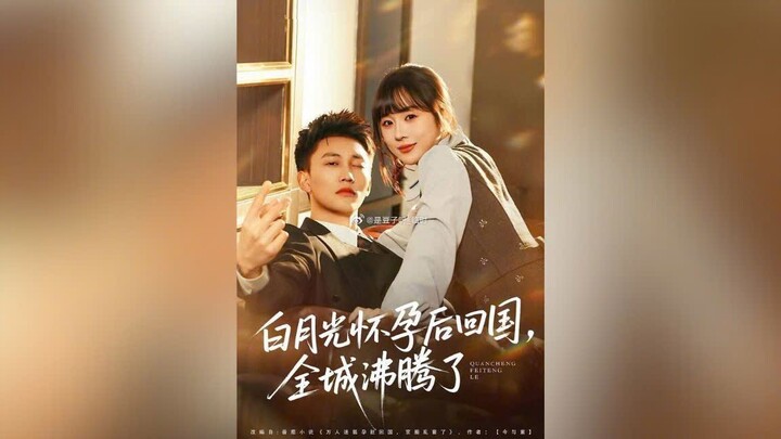 BẠCH NGUYỆT QUANG MANG THAI TRỞ VỀ NƯỚC, CẢ THÀNH PHỐ BÙNG NỔ