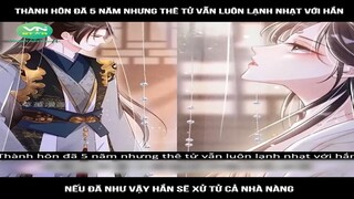 Review truyện : Thành hôn đã 5 năm nhưng thê tử vẫn luôn lạnh nhạt với hắn nếu đã | Mới Nhất 2024