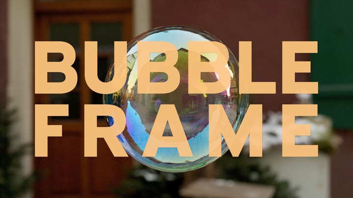 BUBBLE FRAME | Como você vê o mundo? | Uma imersão visual em 360°