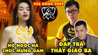 Update LMHT: Hồ Ngọc Hà chúc mừng GAM, Izumin đáp trả Thầy Giáo Ba, Fan VCS khóc thét vì CKTG 2022