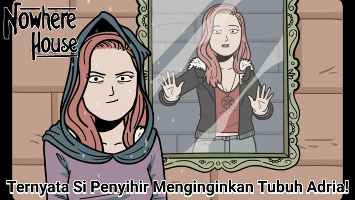Alasan Si Penyihir Bisa Berubah Menjadi Orang Lain Akhirnya Terungkap! | Nowhere House Last Part