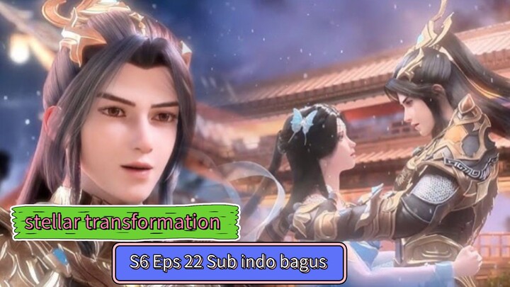 stellar transformation s6 Eps 22 Sub indo bagus