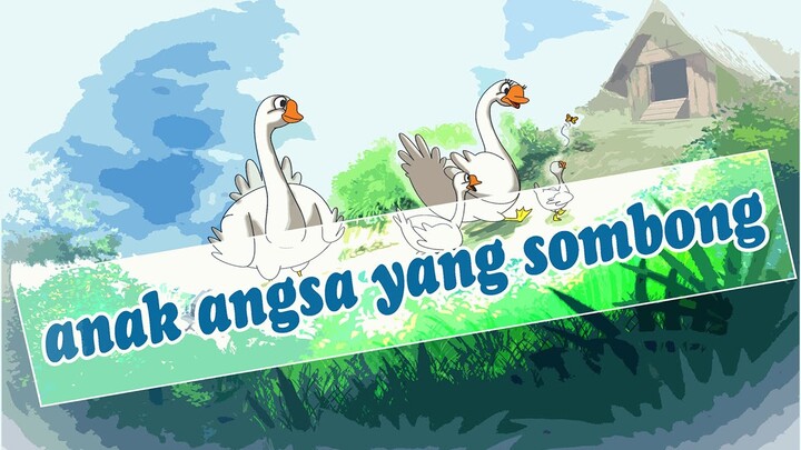 animasi dongeng dan cerita indonesia : anak angsa yang sombong