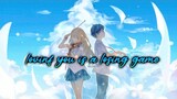 Your Lie in April - Loving You Is A Losing Game