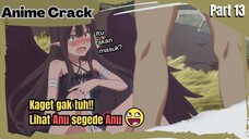 (Part 13) Anime Crack Indonesia - ⵯMau di kasih paham sama piton?!ⵯ