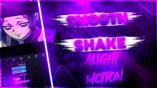 SMOOTH SHAKE AliGHT MOTION|شرح شيك الايت موشن