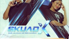Skuad X (AKHIR)