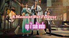 A Moment But Forever eps 7 sub indo