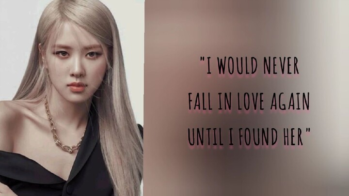 Until Rosé Found you