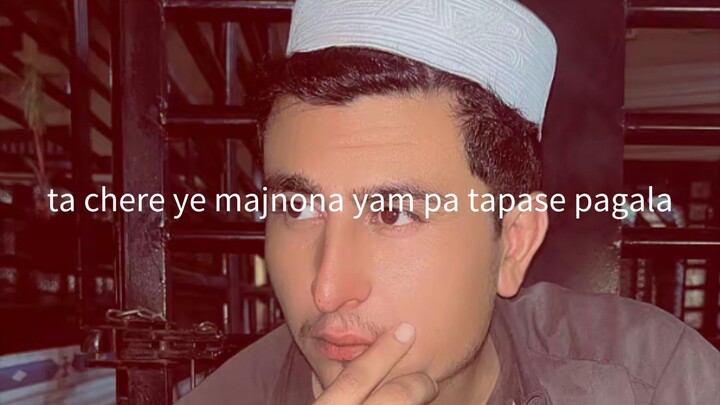 ta cher ye majnona yam pa tapase pagala pashto song