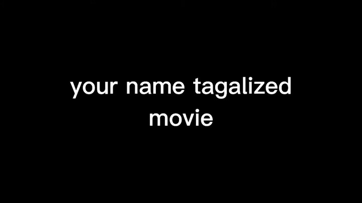 your name full movie Tagalog