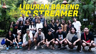 LIBURAN BARENG 30 STREAMER ?! NGINEP DI 1 VILLA SAMPE 40 ORANG !!! - #BEMOVLOG
