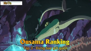 Ousama Ranking Tập 3 - Đừng bao giờ quên
