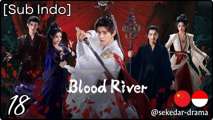 [Sub Indo] Bʅσσԃ Rιʋҽɾ – Eps. 18 (2025)