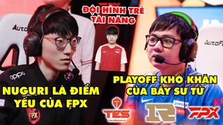 TIN GIẢI 275: PLAYOFF LPL SN VÀO NHÁNH SIÊU KHÓ | ĐIỂM YẾU CỦA FPX LÀ NUGURI | ĐỘI HÌNH TRẺ TÀI NĂNG