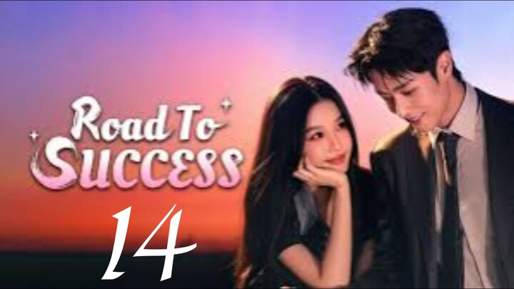 ROAD TO SUCCESS - EPISODE 14 [ENG SUB]