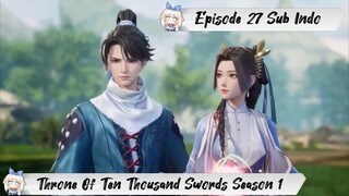 [ EPISODE 27 ] Throne Of Ten Thousand Swords - 1080p Super Duper HD Sub Indo
