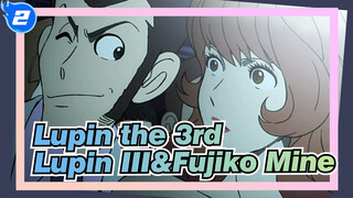 [Lupin the 3rd Part 4] Lupin III&Fujiko Mine--- Just Enjoy This Beautiful Dream_2