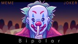Bipolar (Animation MEME)(SPOILER)(Joker)