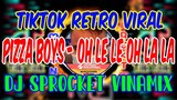 (2021 TIKTOK REMIX) Pizza Boys - Oh Le Le Oh La La VinaMix Retro (Dj Sprocket Remix Zumba Dance)