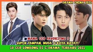 10 CEO/BOS MUDA TAMPAN, COOL, KAYA RAYA & SOMBONG DI DRAMA CHINA TERBARU 2021