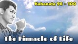 The Pinnacle of Life / Kabanata 96 - 100