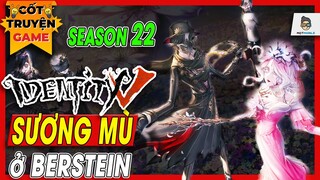 Identity V | Season 22 -  Sương Mù ở Berstein | Cốt Truyện Game | Mọt Game Mobile