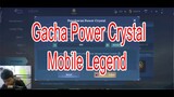 Gacha Power Crystal Mobile Legends...!!! Langsung All iN